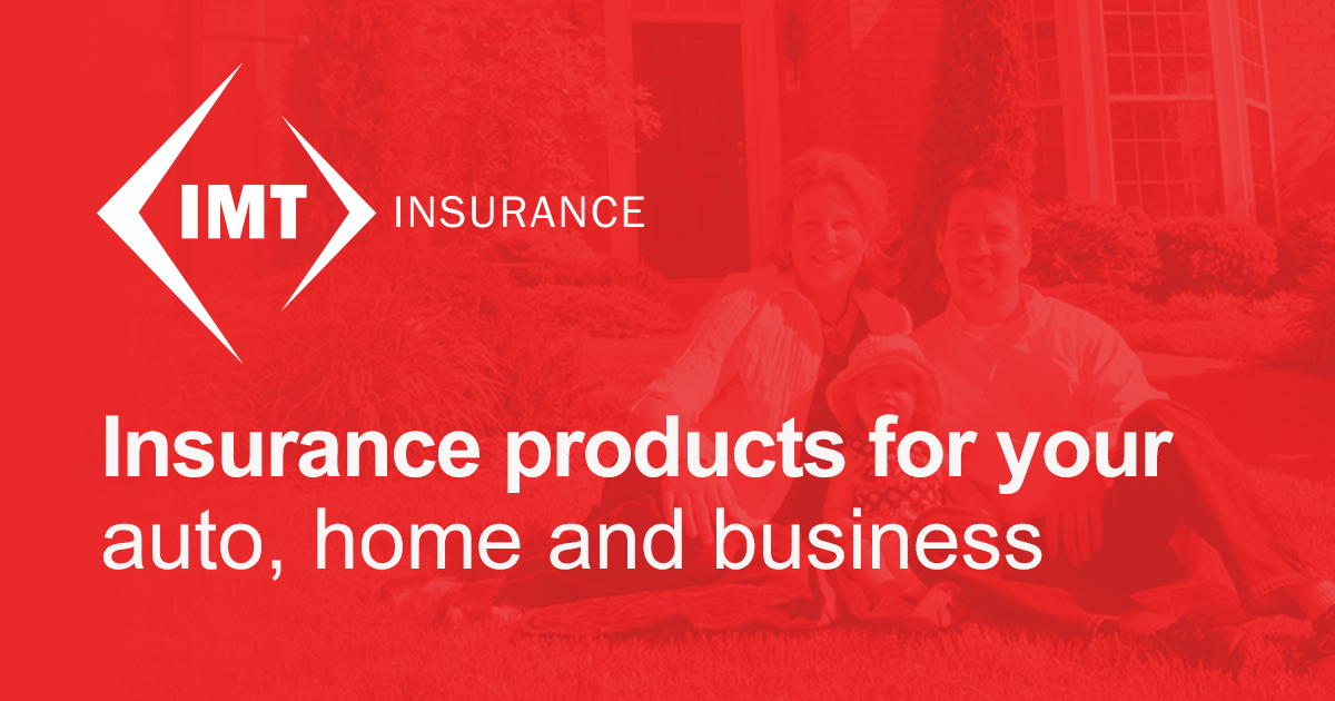 Auto Home Business Insurance IMT Insurance Auto Home Business Insurance IMT Insurance